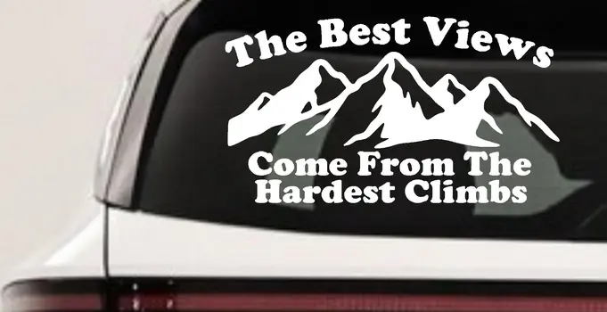 Best Views Hardest Climbs Decal for Cars & Trucks Hiking Life Sticker